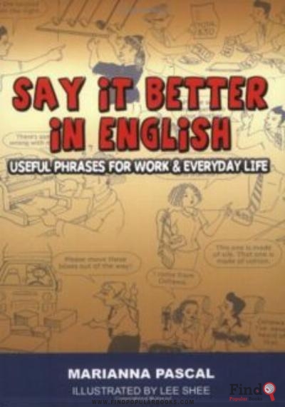 Download Say It Better In English: Useful Phrases For Work And Everyday Life PDF or Ebook ePub For Free with Find Popular Books 