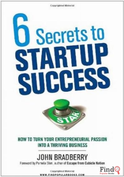 Download 6 Secrets To Startup Success: How To Turn Your Entrepreneurial Passion Into A Thriving Business PDF or Ebook ePub For Free with Find Popular Books 