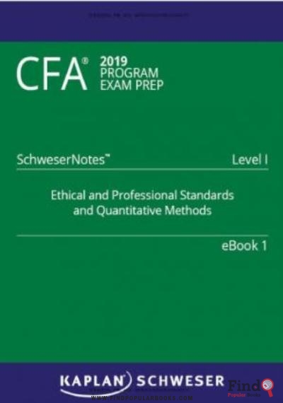 Download CFA 2019 Schweser   Level 1 SchweserNotes Book 1: Ethical And Professional Standarts And Quantitative Methods PDF or Ebook ePub For Free with Find Popular Books 