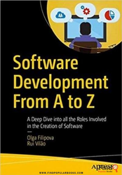 Download Software Development From A To Z: A Deep Dive Into All The Roles Involved In The Creation Of Software PDF or Ebook ePub For Free with Find Popular Books 